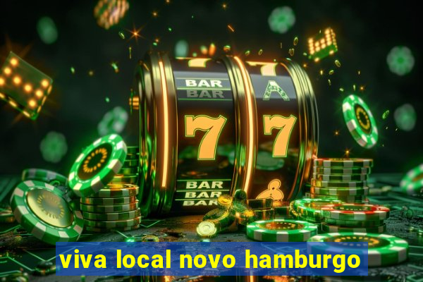 viva local novo hamburgo